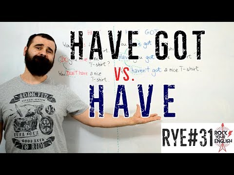 Have vs. Have got | ROCK YOUR ENGLISH #31