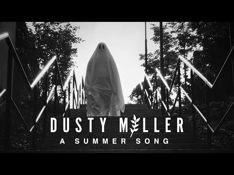 Dusty Miller - A Summer Song (Official Music Video)