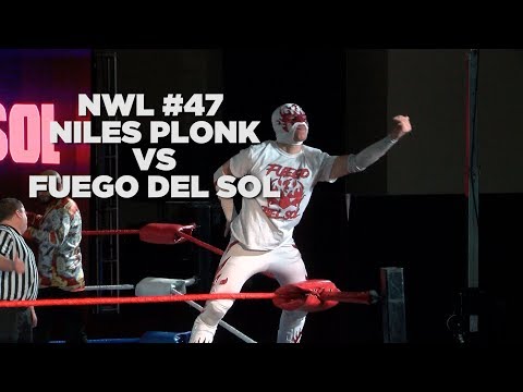 NWL | Show #47 | Niles Plonk vs Fuego Del Sol