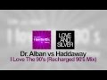 Dr. Alban vs Haddaway - I Love The 90's ...