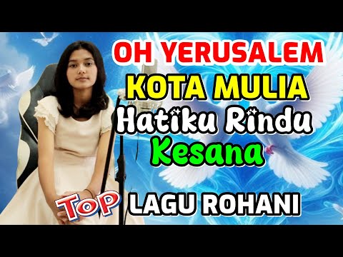OH YERUSALEM KOTA MULIA || LAGU ROHANI POPULER  COVER NUNI SARAH SITOMPUL