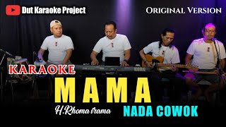 Download lagu MAMA KARAOKE NADA COWOK/PRIA (rhoma irama) VERSI ORIGINAL VERSION mp3
