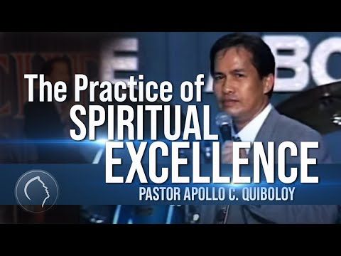 ACQ CLASSICS: The Practice of Spiritual Excellence • Pastor Apollo C  Quiboloy