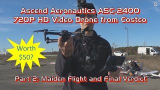 Ascend Aeronautics ASC-2400 720P HD Video Drone from Costco - Part 2: Maiden Flight & Final Verdict