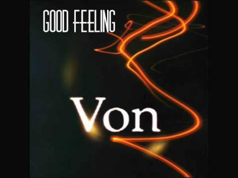 Good Feeling Von