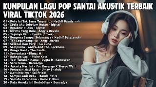 Download lagu Lagu Pop Akustik Chill Indonesia 2026 - Kumpulan Lagu Galau Santai Viral TikTok mp3