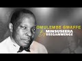 Omulembe Gwaffe By Minsuseera Ssegamwenge