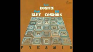 LEE KONITZ / PAUL BLEY / BILL CONNORS - Pyramid 1977 [full album]