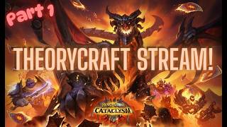 Hearthstone CATACLYSM Theorycraft Stream! (Part 1)