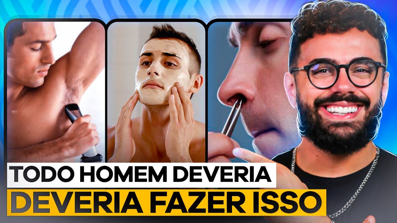 9 CUIDADOS PESSOAIS que TODO HOMEM deveria ter DEPOIS dos 20