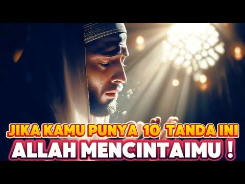 🛑 Jangan Abaikan! 10 Tanda Allah Telah Menjadikanmu Hamba yang Dicintai-Nya! #tasawuf