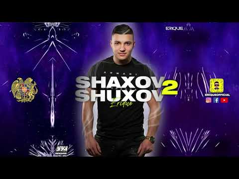 SHAXOV SHUXOV 2 ARMENIAN MIX ★ DJ ERIQUE ★