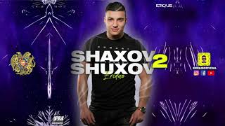 SHAXOV SHUXOV 2 ARMENIAN MIX ★ DJ ERIQUE ★ (2021)