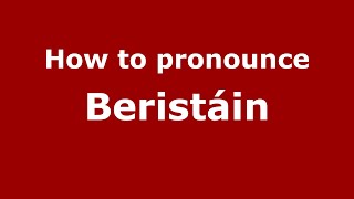How to pronounce Beristáin