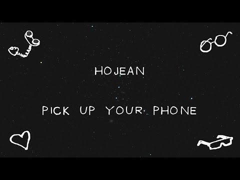 Hojean - Pick Up Your Phone (Lyric Video)