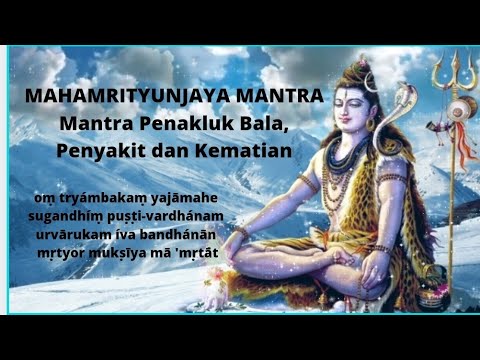 MAHAMRITUNJAYA MANTRA- PENOLAK BALA, PENYAKIT DAN KEMATIAN