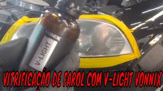 COMO VITRIFICAR O FAROL DO SEU CARRO COM VITRIFICADOR V-LIGHT VONIXX 👀🚨 LINK NA DESCRIÇÃO !!