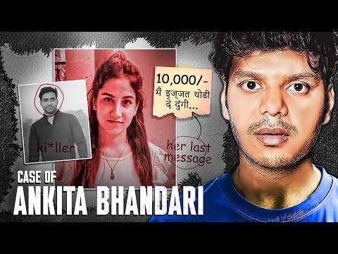 Ankita Bhandari Case - Case which shook whole Uttarakhand