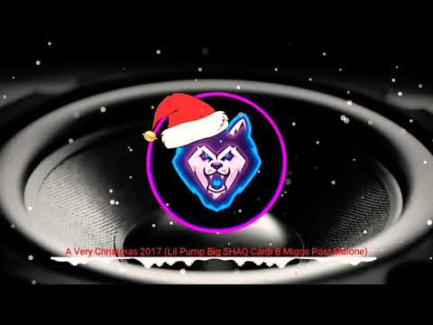 A Very Christmas 2017 (Lil Pump, Big SHAQ, Cardi B, Migos, Post Malone)