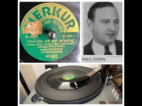 Tanz-Orchester, v Paul Dorn: Heut‘ bin ich gut aufgelegt, 1932 (Merkur M 482, 20cm)