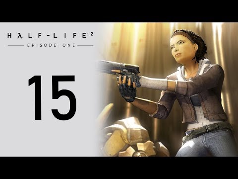 Half-Life 2: Episode One playthrough pt15 - The Rebels United