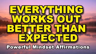 Everything Always Works Out For Me | Relax & Trust The Universe | Positive Affirmations