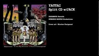 Yattai split w/Jack : 1/ The Hard One