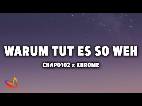 CHAPO102 x KHROME - WARUM TUT ES SO WEH [Lyrics]