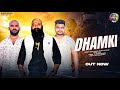 Dhamki Song 2023 Rahul Nagar Nitish Goswami Suroor Jbs Mandeep Changia