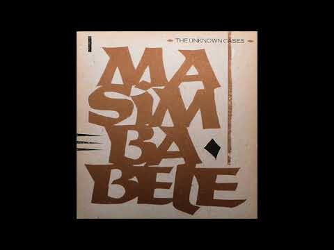 The Unknown Cases - Masimba Bele (Final Frontier Mix) - 1983/1996