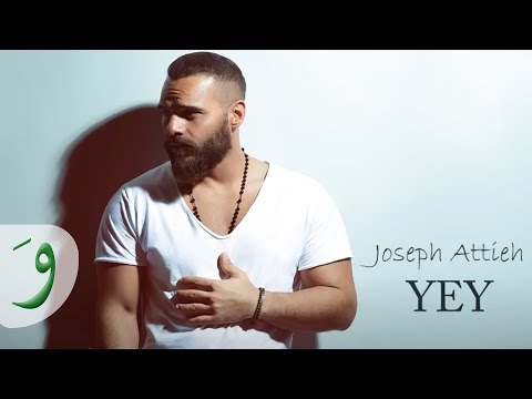 Joseph Attieh - Yey [Official Lyric Video] / جوزيف عطية - ياي