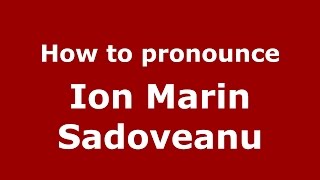How to pronounce Ion Marin Sadoveanu