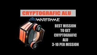 WARFRAME - HOW TO GET CRYPTOGRAPHIC ALU FOR RAZORBACK CYPHER 3 to 10 PER RUN - 2018 -