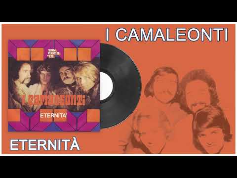 I Camaleonti - Eternità
