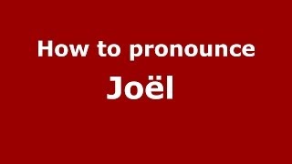 How to pronounce Joël 