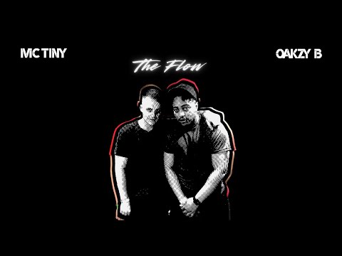 MC TINY & OAKZY B - THE FLOW [LYRIC VIDEO]
