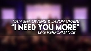 Jason Crabb and Natasha Owens  - I Need You More (Live Clip)