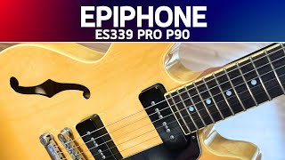 Video thumbnail for Epiphone Es 339 P90 Pro l Sound Review by World Trade Guitar