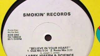 Larry Joseph & Science - Believe In Your Heart (Club Mix)