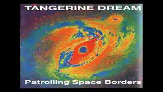 Tangerine Dream - Patrolling Space Borders (Full CD)