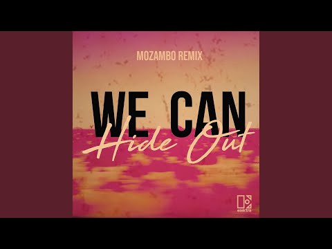 We Can Hide Out (Mozambo Remix)