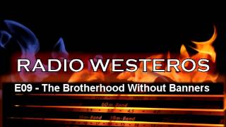 Radio Westeros E9 - The Brotherhood Without Banners