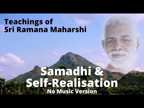 Sri Ramana Maharshi - Samadhi and Self-Realisation (no music version)