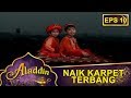 Aladdin Dan Mustofa Naik Karpet Terbang Aladdin Eps 10 Part 1