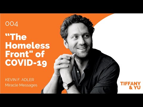004: “The Homeless Front" of COVID-19 (coronavirus) ft. Kevin F. Adler (Miracle Messages)