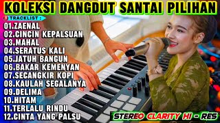 Download lagu KOLEKSI LAGU LAWAS MAHAL ZAENAL - KUMPULAN LAGU DANGDUT ORGEN TUNGGAL PALING ENAK mp3