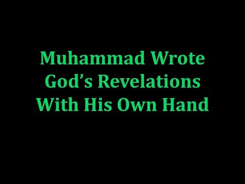 Appendix 28 — Muhammad Wrote God's Revelations With His Own Hand