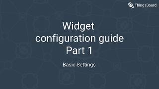 Widget configuration guide, Part 1: Basic Settings