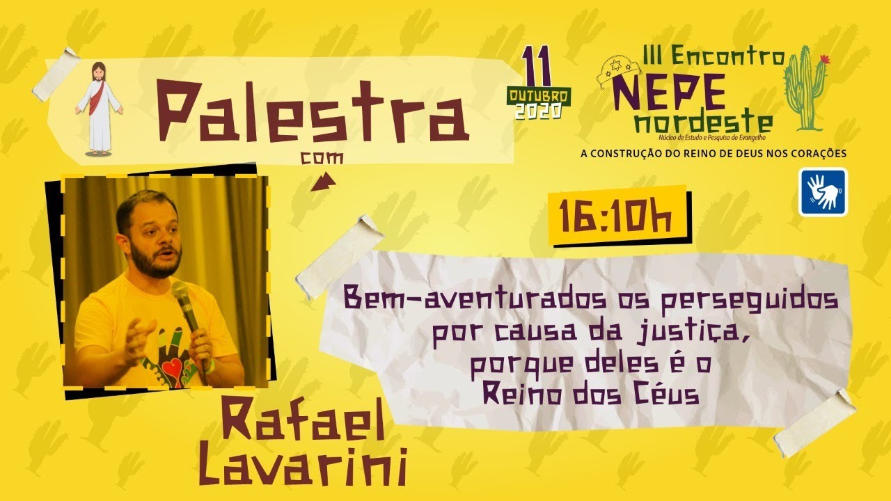 [ III ENCONTRO NEPE NE ]  “BEM-AVENTURADOS OS PERSEGUIDOS POR CAUSA DA JUSTIÇA” com Rafael Lavarini