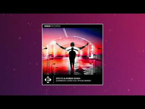 Steyyx Feat. Robbie Rosen – Somebody Loves You (FYLAS Remix)